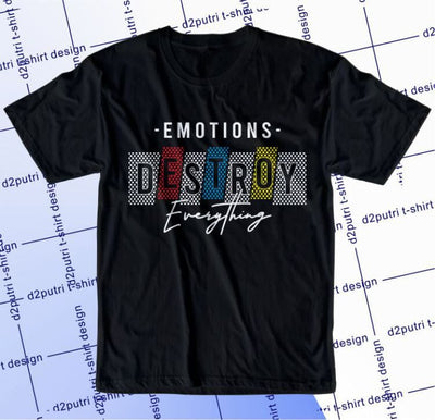 Emotions Destroy Everything SVG, Inspirational Quotes, Motivatinal Quote Sublimation PNG T shirt Designs, Sayings SVG, Positive Vibes, SVG D2PUTRI Designs 