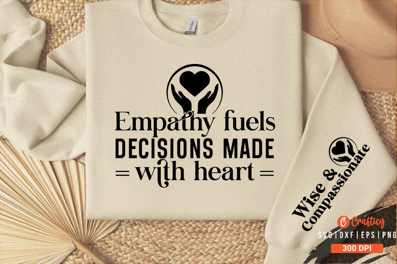 Empathy fuels decisions made with heart Sleeve SVG Design SVG Designangry 