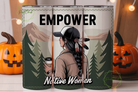 Empower Native Women 20oz Tumbler Wrap Sublimation PixelChick 