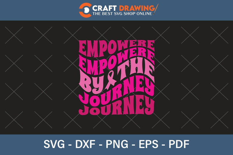 Empowere By The Journey Breast Cancer SVG, Pink Awareness Ribbon Svg ...