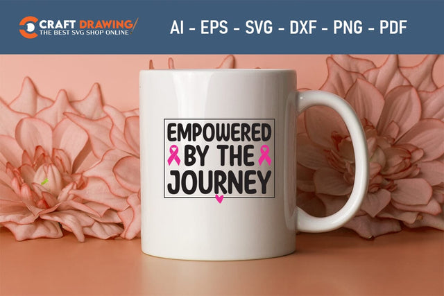 Empowered By The Journey Breast Cancer SVG, Pink Awareness Ribbon Svg, Heal Cancer Svg, Cancer Awareness Svg, Fight Cancer Svg, Cancer, Svg Files For Cricut SVG Debashish Barman 