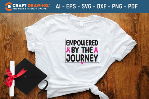 Empowered By The Journey Breast Cancer SVG, Pink Awareness Ribbon Svg, Heal Cancer Svg, Cancer Awareness Svg, Fight Cancer Svg, Cancer, Svg Files For Cricut SVG Debashish Barman 