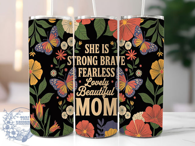 Empowered Strong Mom Inspiration Tumbler, Brave Mom Wrap, Fearless Mom Design, Inspirational Mom Tumbler, 20oz Sublimation Wrap, Beautiful Mom Tumbler, Empowered Woman Tumbler Sublimation ToriDesigns 