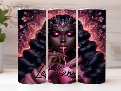 Empowering Black Girl Motivational Tumbler Wrap, Empowerment Tumbler Design, Motivational Tumbler, Melanin Tumbler Wrap, Let Them Inspirational Design, Digital Black Girl Wrap Sublimation Lara' s Designs 