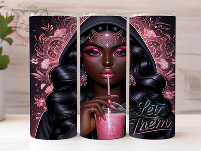 Empowering Black Girl Motivational Tumbler Wrap, Empowerment Tumbler Design, Motivational Tumbler, Melanin Tumbler Wrap, Let Them Inspirational Design, Digital Black Girl Wrap Sublimation Lara' s Designs 