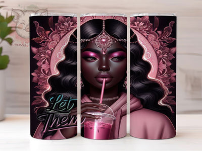 Empowering Black Girl Motivational Tumbler Wrap, Empowerment Tumbler Design, Motivational Tumbler, Melanin Tumbler Wrap, Let Them Inspirational Design, Digital Black Girl Wrap Sublimation Lara' s Designs 