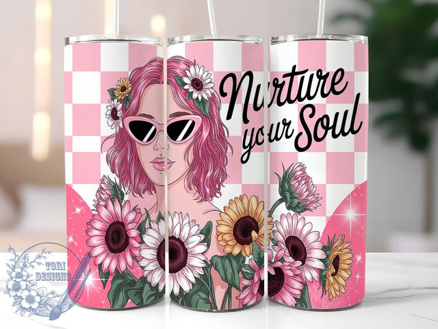 Empowerment Nurture Soul Tumbler, Woman Empowerment Tumbler, Nurture Your Soul, 20oz Tumbler Sublimation, Uplifting Quote Tumbler, Soulful Tumbler Design, Motivational Tumbler Wrap Sublimation ToriDesigns 