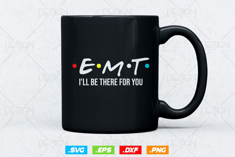 Fun Ems Pattern EMT I'll Be There For You Funny EMS Svg Png, First Responder Gift ...