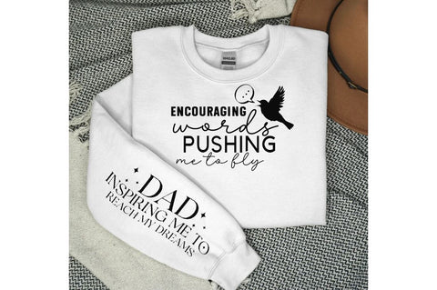 Encouraging words pushing me to fly Sleeve SVG Design, Dad Quotes Sleeve SVG, Father's Day Sleeve T shirt Design, Dad SVG Design SVG Regulrcrative 