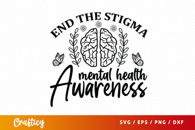 End the stigma mental health awareness SVG Design SVG Designangry 