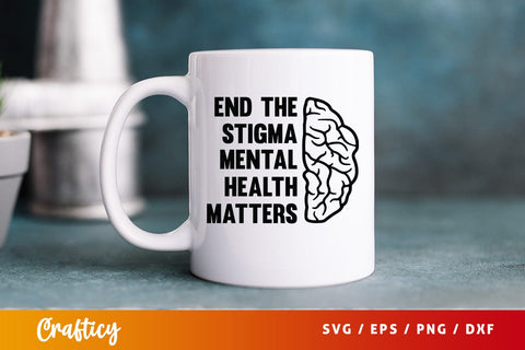 End the stigma mental health matters SVG Design SVG Designangry 