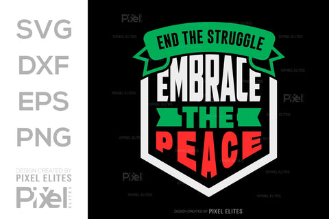 End The Struggle Embrace The Peace SVG Free Palestine Tshirt Bundle Palestine Quote Design, PET 00351 SVG ETC Craft 