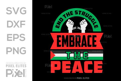 End The Struggle Embrace The Peace SVG Free Palestine Tshirt Bundle Palestine Quote Design, PET 00351 SVG ETC Craft 