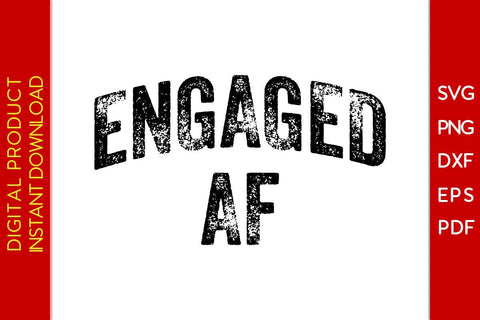 Engaged Af SVG PNG PDF Cut File SVG Creativedesigntee 
