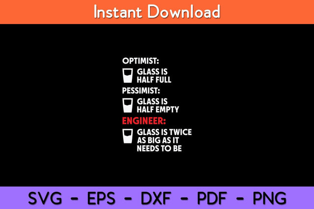 Engineer Half Full Glass - Funny Engineering Svg Design SVG artprintfile 