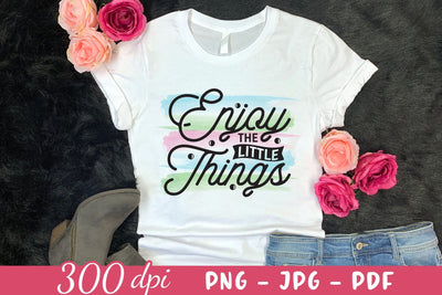 Enjoy the Little Things - Motivational Sublimation PNG Sublimation CraftLabSVG 
