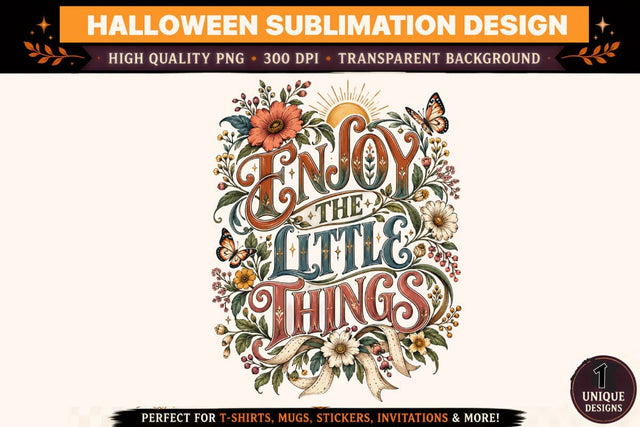 Enjoy the Little Things PNG, Vintage Floral Typography Sublimation Design, Botanical Butterfly Quote Clipart, Inspirational T Shirt Graphic Sublimation BlackCatsMedia 