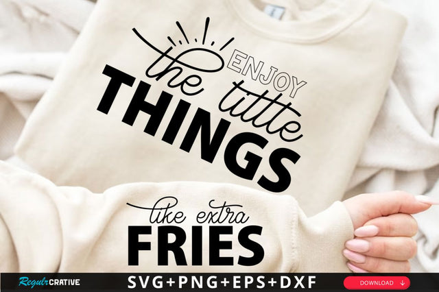 Enjoy The Little Things Sleeve SVG Design SVG Regulrcrative 