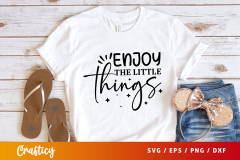 Enjoy the little things Svg Design SVG Designangry 