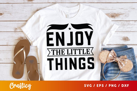 Enjoy The Little Things Svg Design SVG Designangry 
