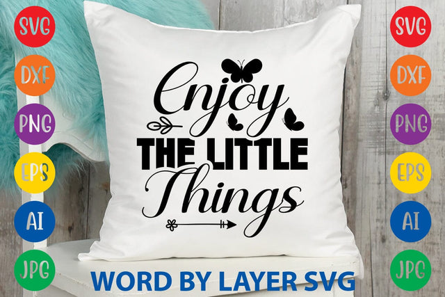 Enjoy The Little Things svg design SVG Rafiqul20606 