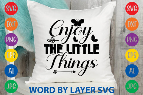 Enjoy The Little Things svg design SVG Rafiqul20606 