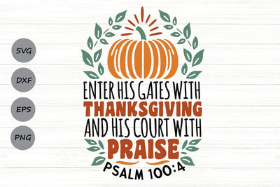 Enter His Gates With Thanksgiving| Thanksgiving Bible Verse SVG