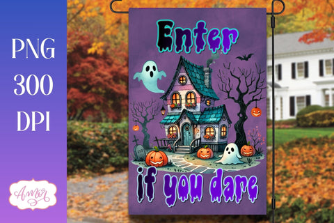 Enter if you dare Halloween garden flag sublimation design Sublimation Amorclipart 