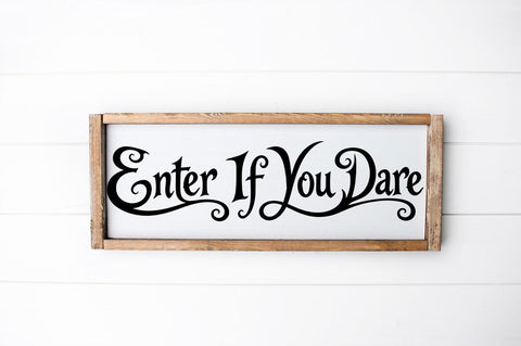 Enter If You Dare Halloween SVG, Spooky Door Sign Cut File SVG Pickled Thistle Creative 
