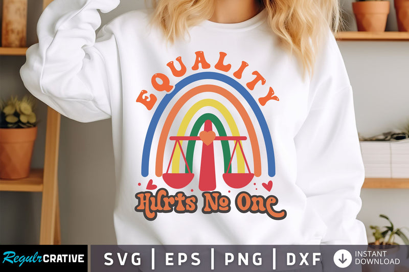 Equality hurts no one svg Design SVG Regulrcrative 