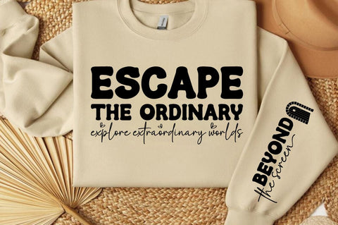 Escape the ordinary explore extraordinary Sleeve SVG Design SVG Designangry 