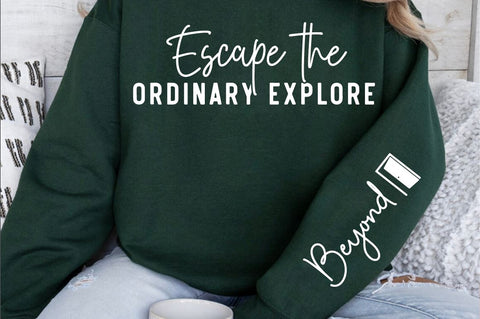 Escape the Ordinary Explore Sleeve SVG Design SVG Designangry 