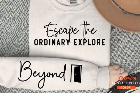 Escape the Ordinary Explore Sleeve SVG Design SVG Designangry 