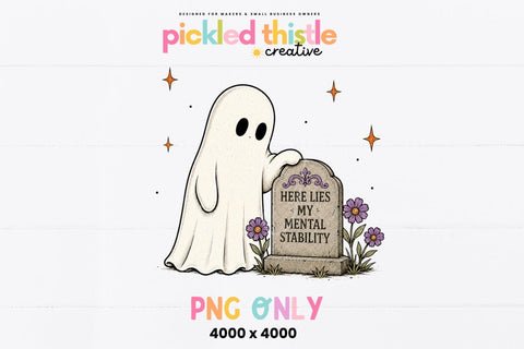 Etsy Title Here Lies My Mental Stability PNG Sublimation Pickled Thistle Creative 