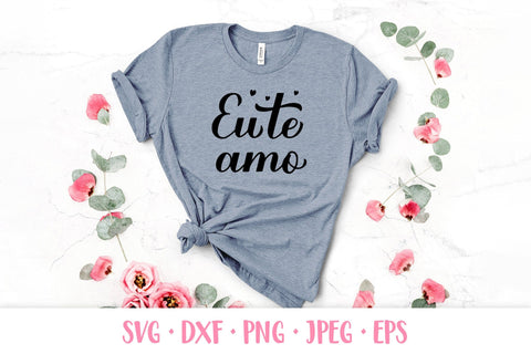 Eu Te Amo SVG. I love you in Spanish. Valentines Day SVG LaBelezoka 