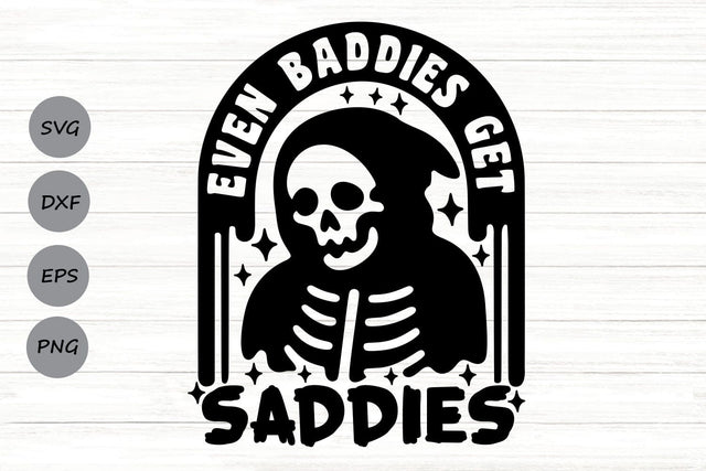 Even Baddies Get Saddies| Funny Mental Health SVG Cutting Files. SVG CosmosFineArt 