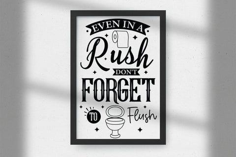 Even in a Rush Don't Forget to Flush, Funny Bathroom SVG SVG CraftLabSVG 