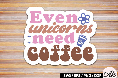 Even unicorns need coffee Retro Sticker SVG akazaddesign 