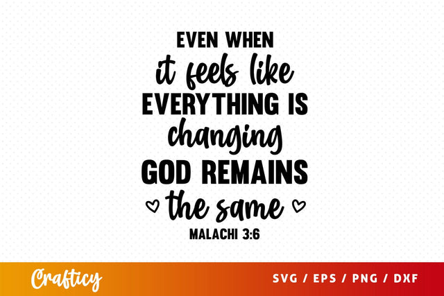 Even when it feels like everything is changing god remains the same Svg Design SVG Designangry 