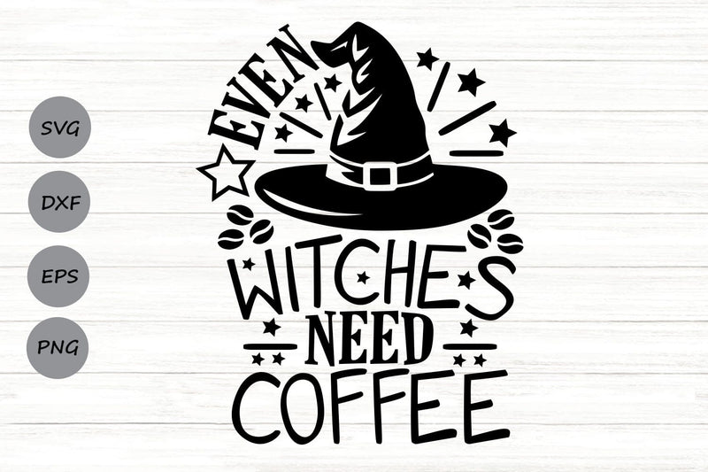 Even Witches Need Coffee| Witch Coffee SVG Cutting Files. SVG CosmosFineArt 
