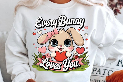 Every bunny loves you Sublimation Design Sublimation Regulrcrative 