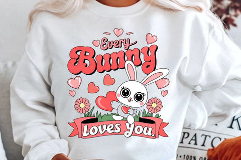 Every bunny loves you Sublimation Design Sublimation Regulrcrative 
