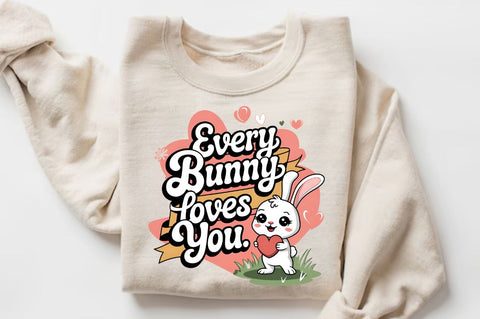 Every bunny loves you Sublimation Design Sublimation Regulrcrative 