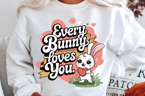 Every bunny loves you Sublimation Design Sublimation Regulrcrative 