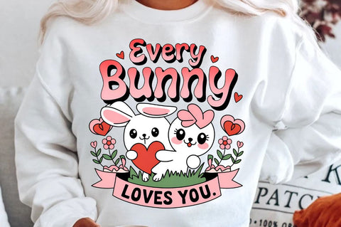 Every bunny loves you Sublimation Design Sublimation Regulrcrative 