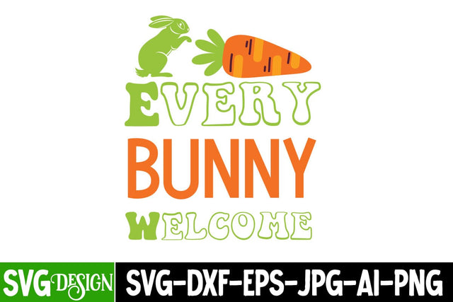 Every Bunny Welcome SVG Design, Happy Easter Day SVG, Easter Day SVG Design,Hoppy Easter SVG,Easter Bunny SVG Cut File SVG BlackCatsMedia 