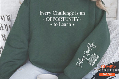 Every Challenge is an Opportunity to Learn Sleeve SVG Design SVG Designangry 