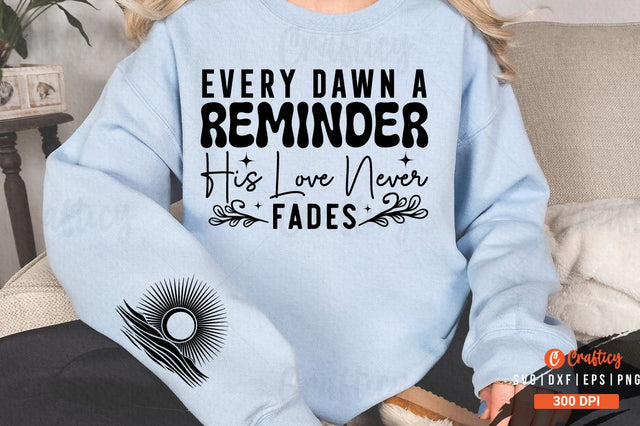 Every Dawn a Reminder His Love Never Fades Sleeve SVG Design SVG Designangry 