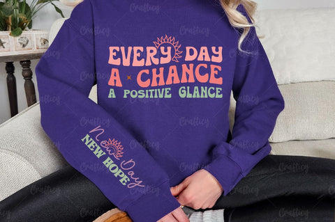 Every day a chance a positive glance Sleeve SVG Design SVG Designangry 