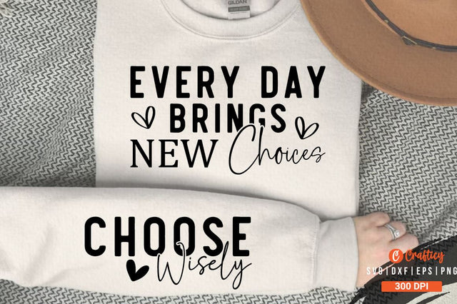 Every Day Brings New Choices SVG Sleeve Design SVG Designangry 